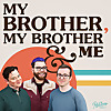 My Brother, My Brother And Me