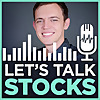 Let's Talk Stocks with Sasha Evdakov | Improve Your Trading & Investing in the Stock Market