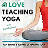 Love Teaching Yoga Podcast