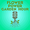Flower Power Garden Hour Podcast
