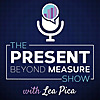 The Present Beyond Measure Show 