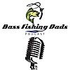Bass Fishing Dads Podcast