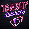 Trashy Divorces