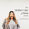 Mother Like a Boss - Podcast