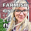A Farmish Kind of Life