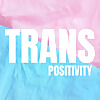 Trans Positivity