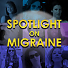 Spotlight on Migraine
