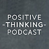 Positive Thinking Podcast