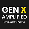 Gen X Amplified with Adrion Porter