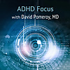 ADHD Focus with David Pomeroy, MD