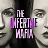 The Infertile Mafia