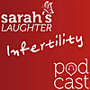 Sarah's Laughter Infertility Podcast