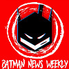 Batman News Weekly!