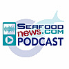 Seafood News Podcast