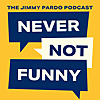 Never Not Funny | The Jimmy Pardo Podcast